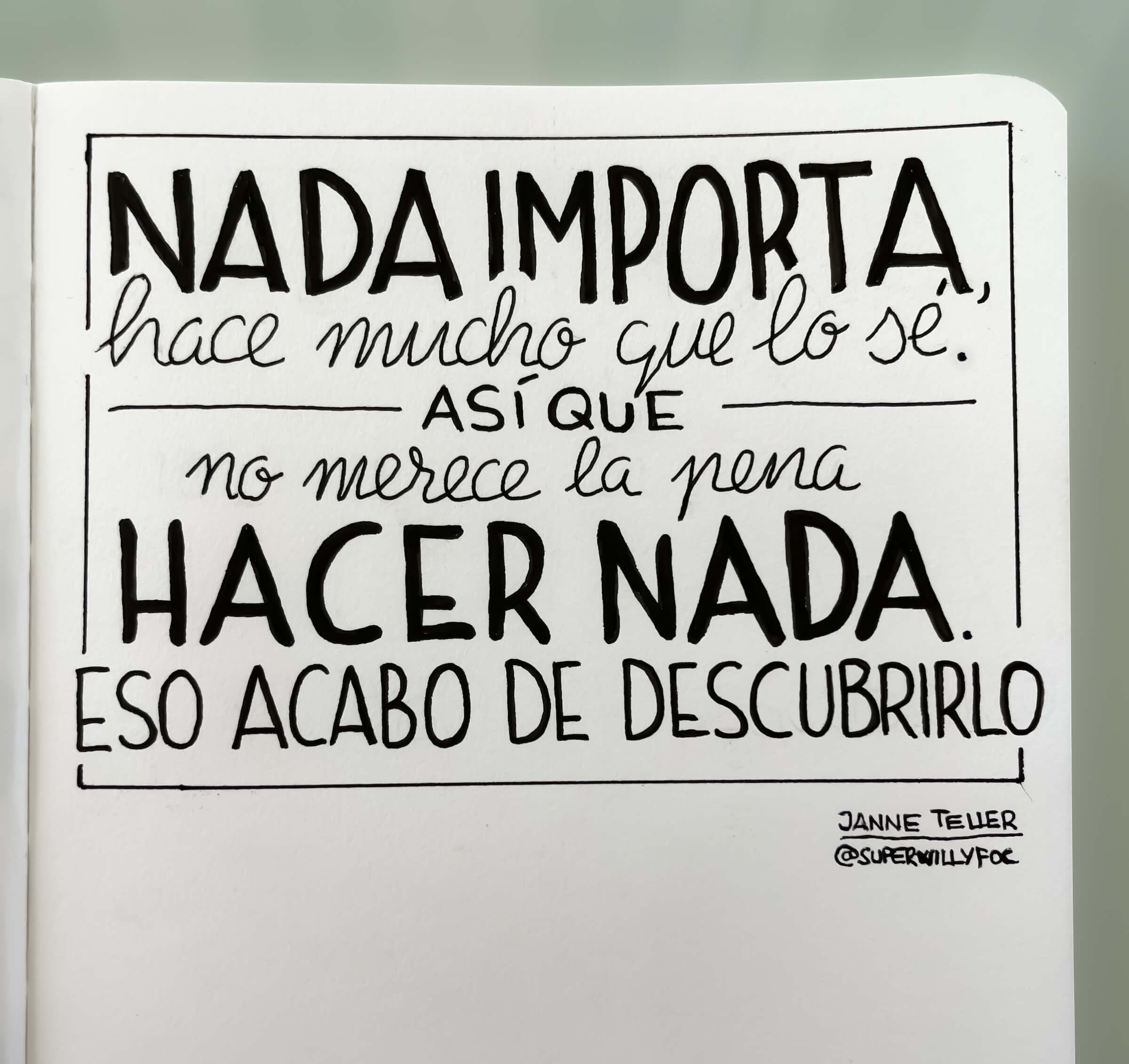 Foto de la cita manuscrita en el cuaderno. Foto de cita escrita manuscrita con la frase de Janne Teller: 'Nada importa, hace mucho que lo sé. Así que no merece la pena hacer nada, eso acabo de descubrirlo.'